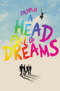 Watch Coldplay: A Head Full of Dreams movies free