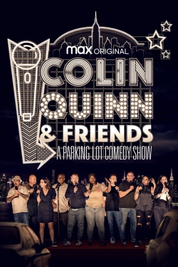 Watch Colin Quinn & Friends: A Parking Lot Comedy Show movies free